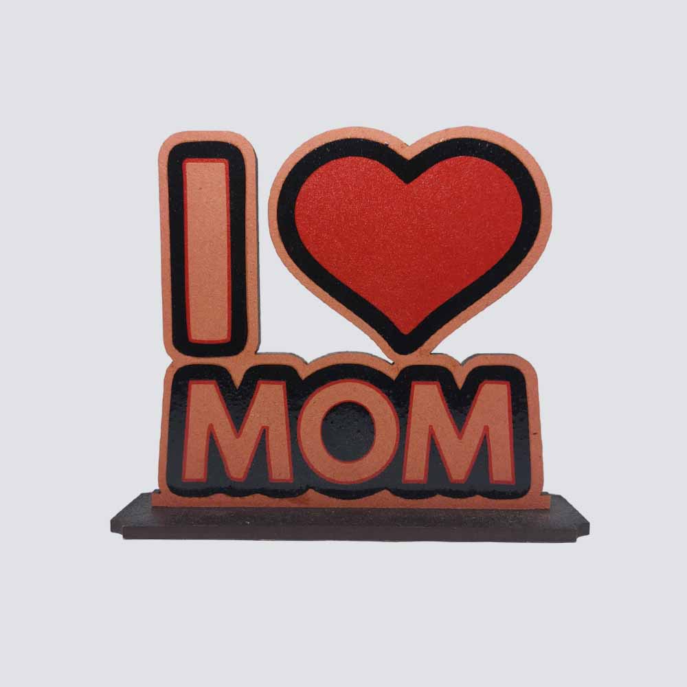 DECORACION I LOVE MOM 12*12CM MDF +UV BASE 14*4CM *4MM